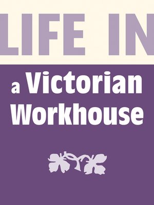 cover image of Life in a Victorian Workhouse